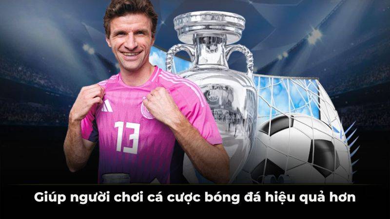 Giúp người chơi cá cược bóng đá hiệu quả hơn