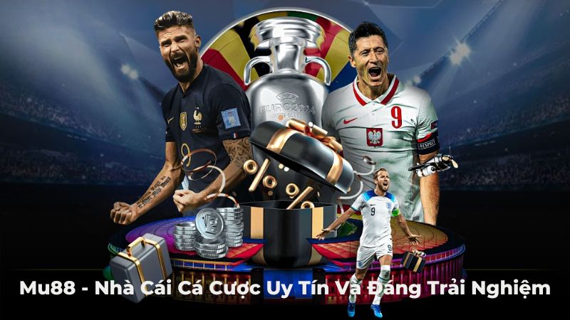 Mu88 - Nhà cái cá cược uy tín và đáng trải nghiệm