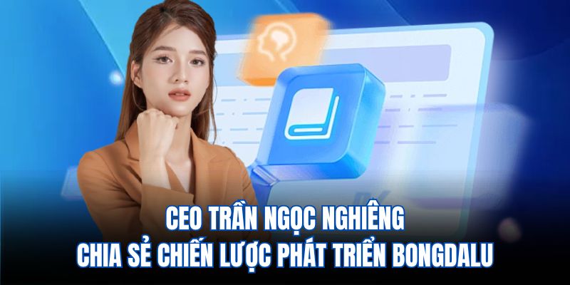 CEO Trần Ngọc Nghiêng và những kinh nghiệm quý giá